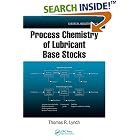 Process Chemistry of Lubricant Base Stocks (Chemical Industries Series) by Thomas R. Lynch