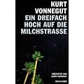 Ein dreifach Hoch auf die Milchstrasse: Vierzehn unver�ffentlichte Geschichten und ein Brief