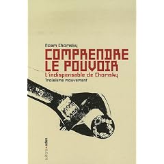 Comprendre le pouvoir : 3�m� mouvement , L'indispensable de Chomsky