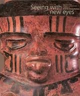 Seeing with New Eyes: Highlights of the Michael C. Carlos Museum Collection of Art of the Ancient Americas