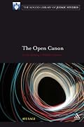 The Open Canon: On the Meaning of Halakhic Discourse (The Kogod Library of Judaic Studies)