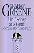 Dr. Fischer aus Genf oder Die Bomben - Party. Roman.