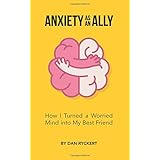 anxiety as an ally how i turned a worried mind into my best friend