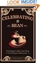 Celebrating the Bean: The Ultimate Coffee Lover's Book for Ultimate Coffee Lovers