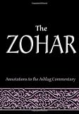 The Zohar: Annotations to the Ashlag Commentary