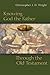 Knowing God the Father Through the Old Testament (Knowing God Through the Old Testament Set)