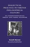  : Dialectical Practice in Tibetan Philosophical Culture: An Ethnomethodological Inquiry into Formal Reasoning
