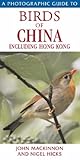 Birds of China Including Hong Kong (Photographic Guide to...)
