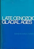 The Late Cenozoic glacial ages