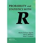 Probability and Statistics with R by Maria Dolores Ugarte, Ana F. Militino, and Alan Arnholt