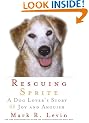 Rescuing Sprite: A Dog Lover's Story of Joy and Anguish