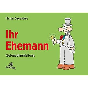 Ihr Ehemann: Gebrauchsanleitung
