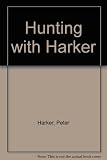 Hunting with Harker
