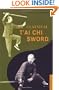Classical T'ai Chi Sword (Tuttle Martial Arts)