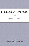 The edge of darkness : a play