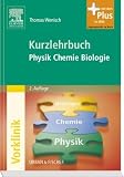 Kurzlehrbuch Physik, Chemie, Biologie: mit Zugang zum Elsevier-Portal - Dr.phil.nat. Thomas Wenisch