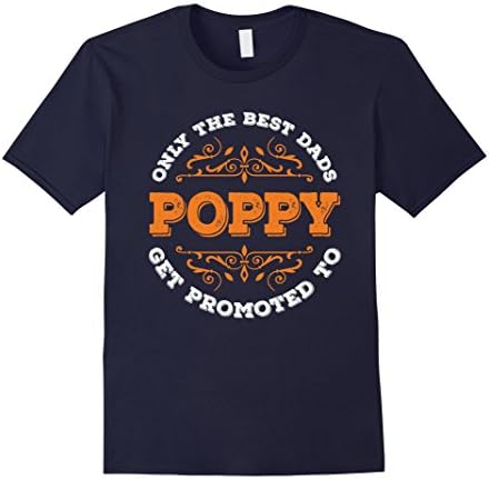 Men's Papa Tshirt: Only The Best Dads Get Promoted To Poppy 2XL Navy