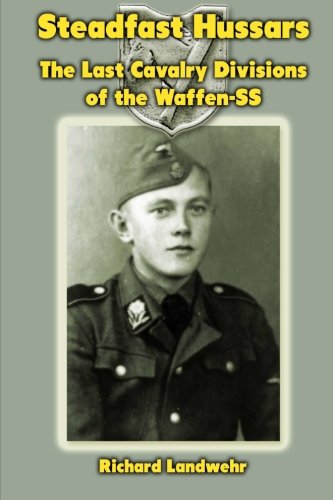 Steadfast Hussars: The Last Cavalry Divisions of the Waffen-SS