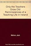Only the teachers grow old