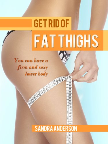 Get Rid Of Fat Thighs: Discover the seven myths that contribute to weight gain, and foods that won? pack fat on your thighs.