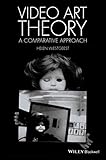 Video art theory : a comparative approach