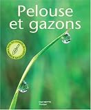 Pelouses et gazons : Les conseils d'un sp�cialiste pour choisir, installer et entretenir votre tapis vert