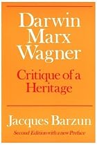 Darwin, Marx, Wagner: Critique of a Heritage