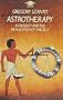 Astrotherapy: Astrology and the Realization of the Self (Arkana)