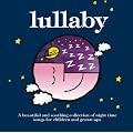 Lullaby: A Beautiful and Soothing Collection of Night Time Songs for Children and Grown Ups