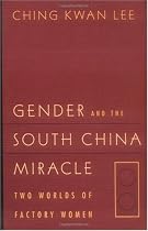 Gender and the South China Miracle: Two Worlds of Factory Women