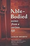 Able-bodied : scenes from a curious life