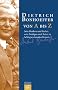 Dietrich Bonhoeffer von A bis Z: Sein Denken und Reden, sein Predigen und Beten in Schlagworten erschlossen