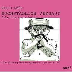 Buchst�blich versaut: 1000 philosophisch-vergammelte Sch�ttelreime