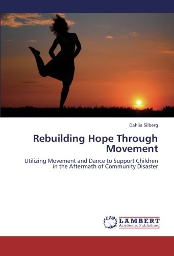 rebuilding hope through movement utilizing movement and dance to support children in the aftermath of community