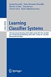 Learning Classifier Systems: 10th International Workshop, IWLCS 2006, Seattle, MA, USA, July 8, 2006, and 11th International Workshop, IWLCS 2007, London, ... / Lecture Notes in Artificial Intelligence)