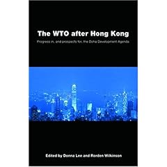 【クリックで詳細表示】The WTO after Hong Kong： Progress in， and Prospects for， the Doha Development Agenda： Donna Lee， Rorden Wilkinson： 洋書