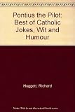 Pontius the pilot : the best of Catholic jokes, wit and humour