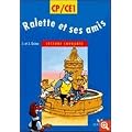 Ralette et ses amis - CP/CE1 - lecture courante (eleve)