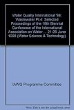 Water quality international '98 : selected proceedings of the 19th Biennial Conference of the International Association on Water Quality, held at Vancouver, BC, Canada, 21-26 June 1998. Pt.4, Wastewat