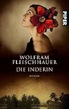 Die Inderin: Roman - Wolfram Fleischhauer