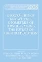 World Yearbook of Education 2008: Geographies of Knowledge, Geometries of Power: Framing the Future of Higher Education