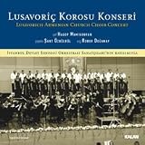 Lusavori��� Korosu Konseri / Lusavorich Armenian Church Choir Concert (DVD + CD)