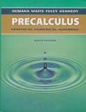 Precalculus: Graphical, Numerical, Algebraic