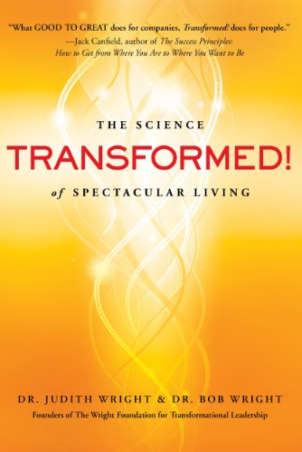 Tap Into Your Highest Potential With Bob & Judith Wright’s Transformed! The Science of Spectacular Living – Now Just $2.99 (Sale Price! Regularly $7.99)