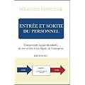 Entr�es et sortie du personnel. Comprendre la paie du salari�, de son entr�e � son d�part de l'entreprise-Edition 2011