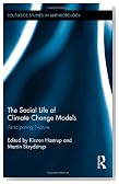 The Social Life of Climate Change Models: Anticipating Nature (Routledge Studies in Anthropology)