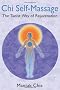 Chi Self-massage: The Taoist Way of Rejuvenation