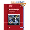 Optiktechnologie: Grundlagen - Verfahren - Anwendungen - Beispiele. Mit DVD
