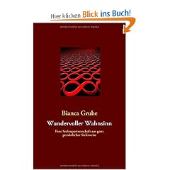 Wundervoller Wahnsinn: Eine Seelenpartnerschaft aus ganz pers�nlicher Sichtweise
