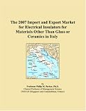 The 2007 Import and Export Market for Electrical Insulators for Materials Other Than Glass or Ceramics in Italy